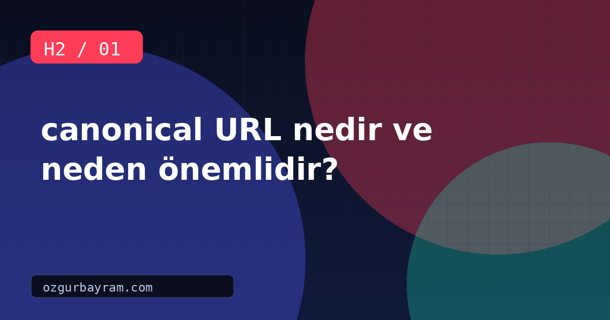 canonical URL nedir ve neden önemlidir?