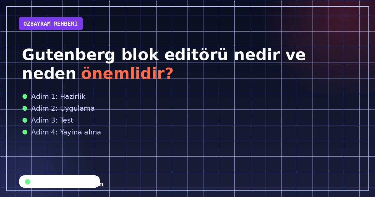 Gutenberg blok editörü nedir ve neden önemlidir?