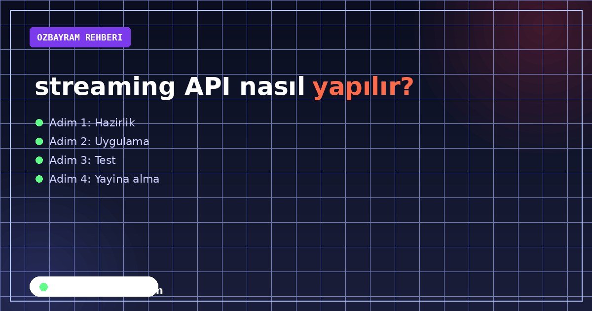 streaming API nasıl yapılır?