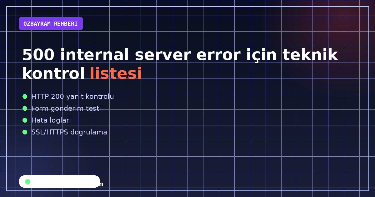 500 internal server error için teknik kontrol listesi aşamasında dikkat edilmesi gereken noktaları gösteren görsel