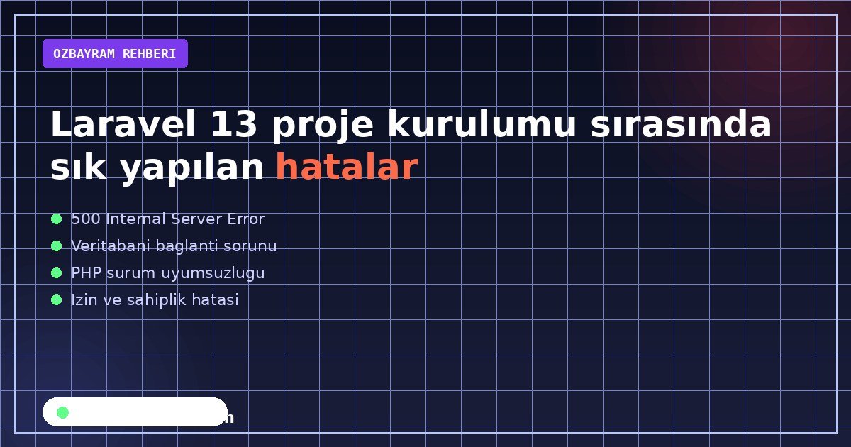 Laravel 13 proje kurulumu sırasında sık yapılan hatalar aşamasında dikkat edilmesi gereken noktaları gösteren görsel