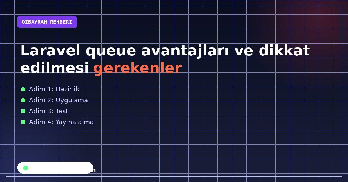 Laravel queue avantajları ve dikkat edilmesi gerekenler aşamasında dikkat edilmesi gereken noktaları gösteren görsel