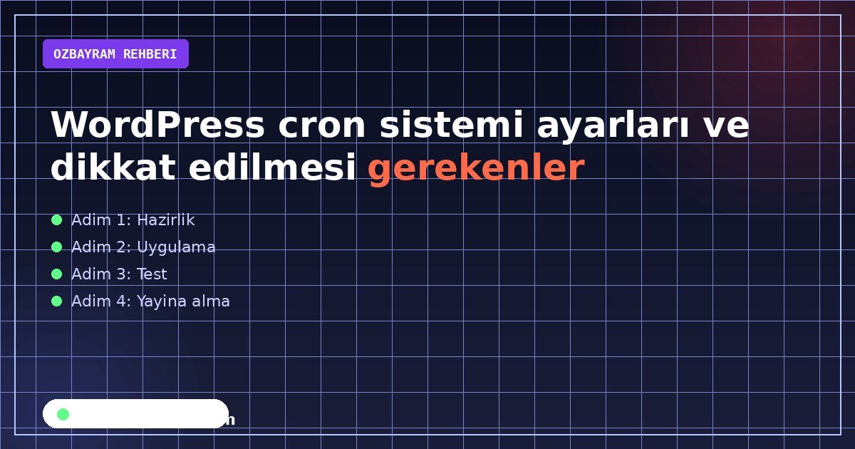 WordPress cron sistemi ayarları ve dikkat edilmesi gerekenler