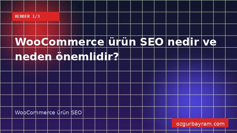 WooCommerce ürün sayfasında başlık, açıklama, görsel ve yapılandırılmış veri SEO bileşenleri