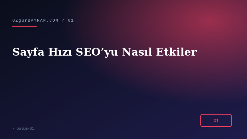Sayfa Hızı SEO’yu Nasıl Etkiler