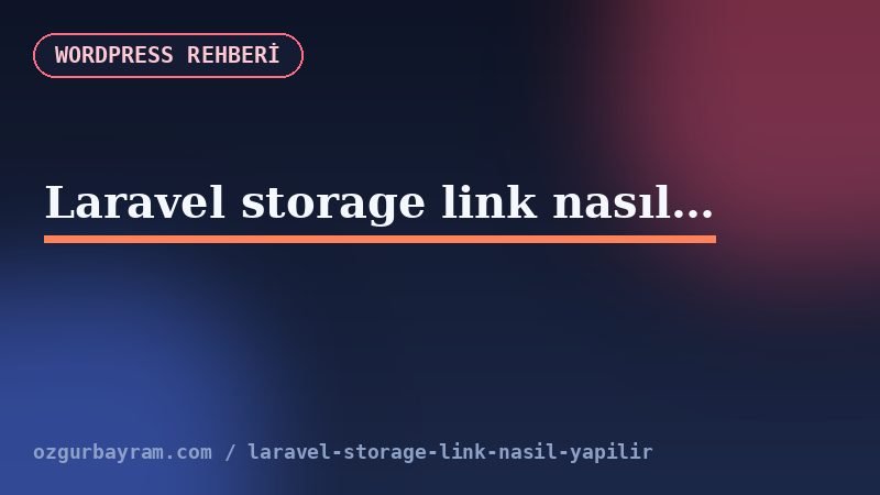Terminalde Laravel storage link oluşturma ve dosya erişim testi