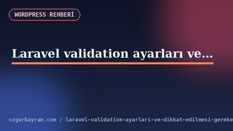 Laravel validation feature test sonuç ekranı