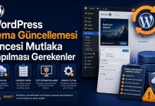 WordPress tema güncellemesi öncesi yapılması gerekenler