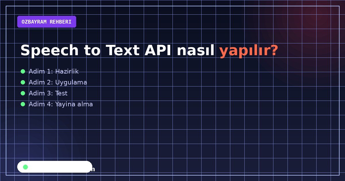 Speech to Text API nasıl yapılır?