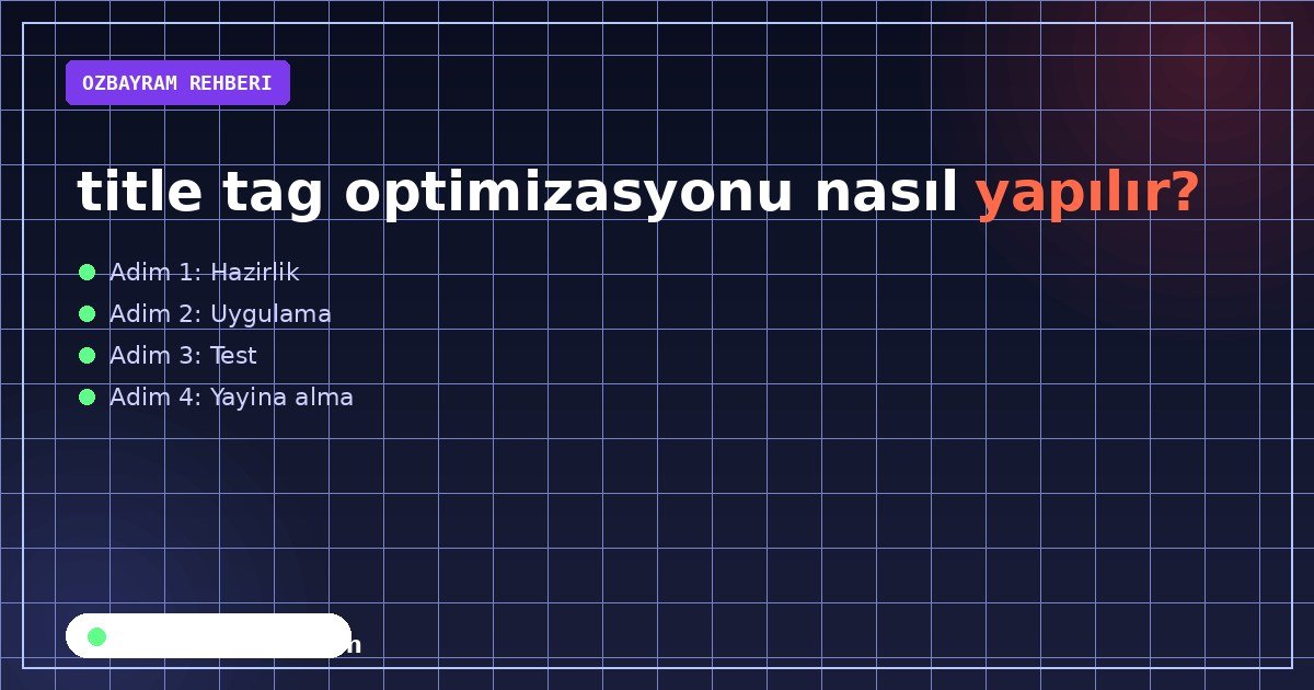 title tag optimizasyonu nasıl yapılır?