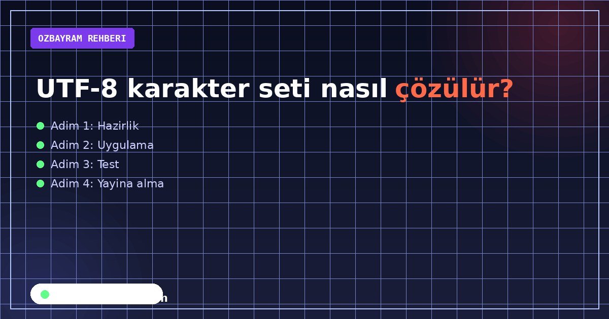 UTF-8 karakter seti nasıl çözülür?