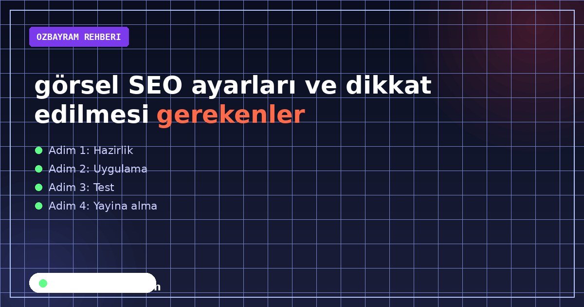 görsel SEO ayarları ve dikkat edilmesi gerekenler