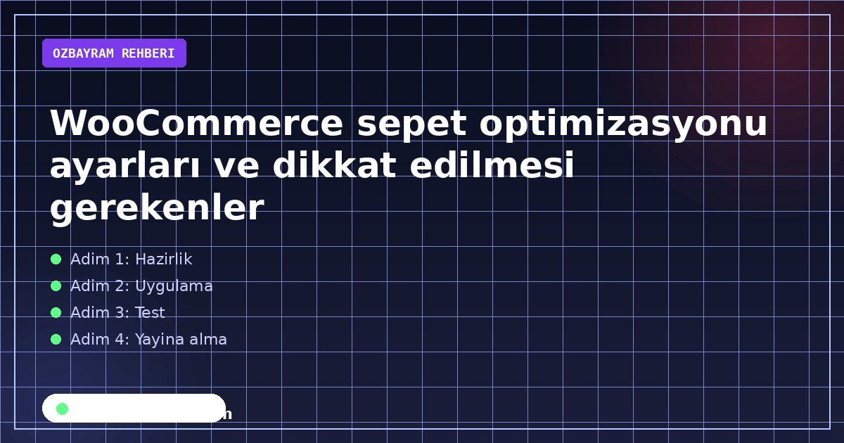 WooCommerce sepet performansında önbellek, mini sepet ve AJAX isteklerini kontrol eden teknik görsel