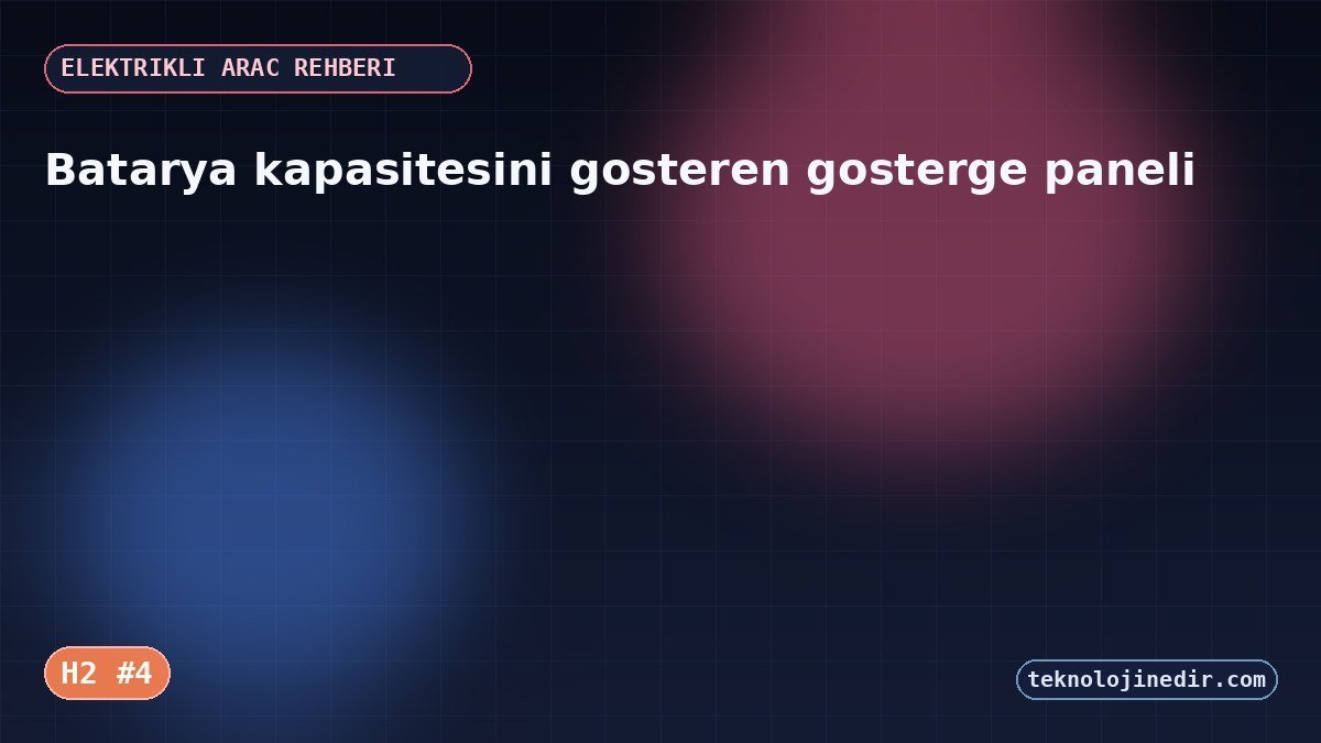 Batarya kapasitesini gösteren gösterge paneli