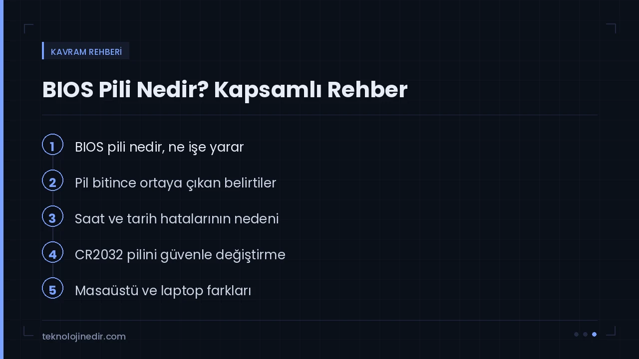 BIOS Pili Nedir? Kapsamlı Rehber rehberinde ele alınan ana başlıklar: BIOS pili nedir, ne işe yarar, Pil bitince ortaya çıkan belirtiler