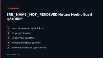 ERR_NAME_NOT_RESOLVED Hatası Nedir, Nasıl Çözülür? — rehberde ele alınan ana başlıklar
