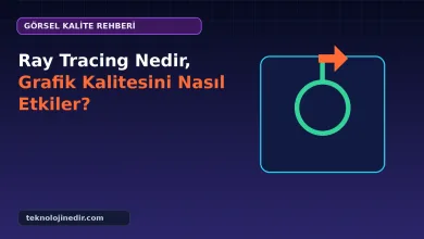 Ray Tracing Nedir, Grafik Kalitesini Nasıl Etkiler?