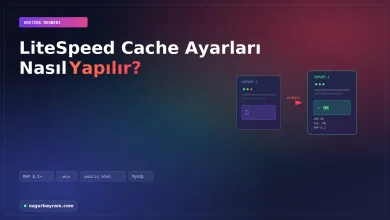 LiteSpeed Cache Ayarları Nasıl Yapılır?