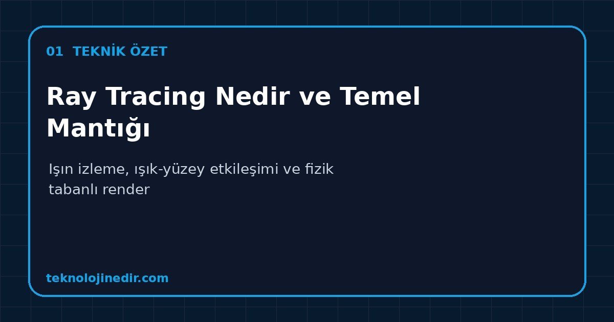 Ray Tracing Nedir ve Temel Mantığı