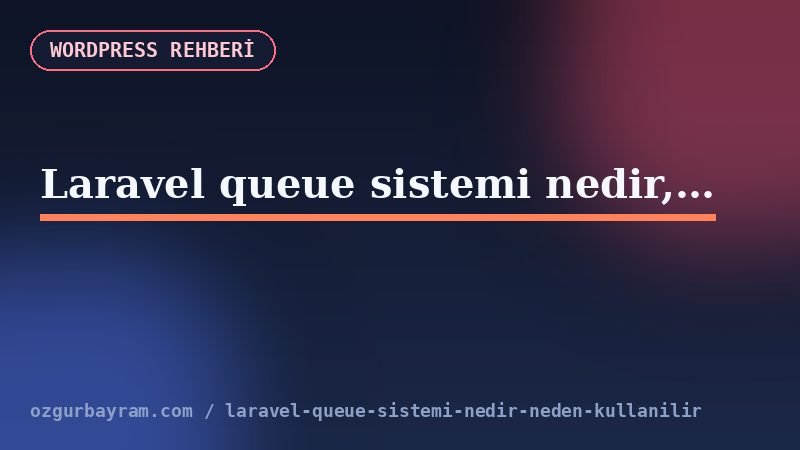 Laravel uygulamasından kuyruğa aktarılan job ve onu işleyen worker akışı
