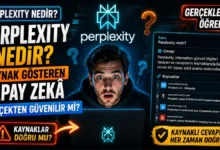 Perplexity Nedir? Kaynak Gösteren Yapay Zekâ Gerçekten Güvenilir mi
