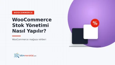 WooCommerce Stok Yönetimi Nasıl Yapılır?