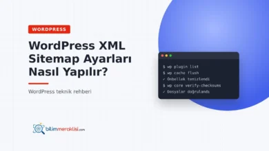 WordPress XML Sitemap Ayarları Nasıl Yapılır?